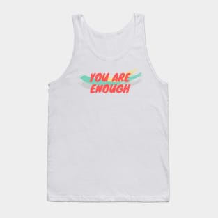 You Are Enough Tank Top